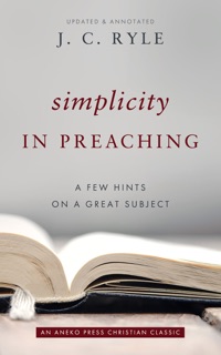 Simplicity in Preaching by J. C. Ryle