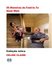 50 Maneiras De Fazê-Lo Te Amar Mais - Céline Claire