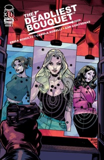 The Deadliest Bouquet #3 by Erica Schultz, Carola Borelli & Gab Contreras