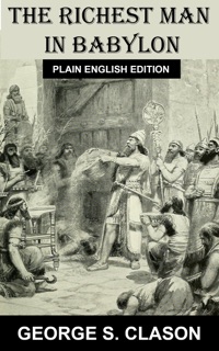 The Richest Man in Babylon (Plain English Edition) by George S. Clason