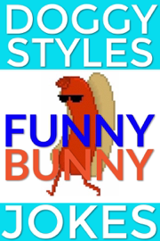 Doggy Styles Funny Bunny Jokes