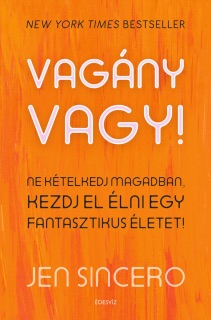 Vagány vagy! by Jen Sincero