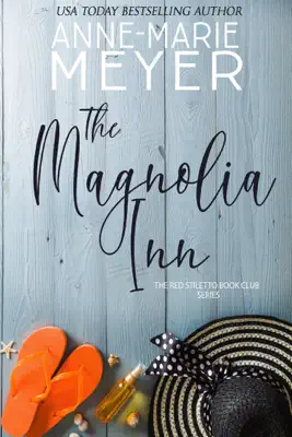The Magnolia Inn by Anne-Marie Meyer book