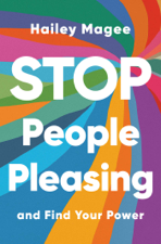 Stop People Pleasing - Hailey Magee Cover Art