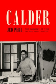 Calder: The Conquest of Time by Jed Perl