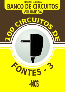 100 Circuitos de Fontes - III by Newton C. Braga