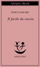 Il fucile da caccia - Yasushi Inoue