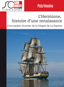 L'Hermione, histoire d'une renaissance - Journal Sud Ouest