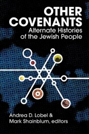 Other Covenants - Andrea D. Lobel, Mark Shainblum, Harry Turtledove, Robert Silverberg, Lavie Tidhar, Esther Alter, Gwynne Garfinkle, Elana Gomel, Rivqa Rafael & Jack Dann