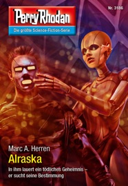 Perry Rhodan 3186: Alraska - Marc A. Herren