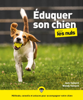 Eduquer son chien Pour les Nuls - Jack Volhard, Wendy Volhard & Corinne Crolot