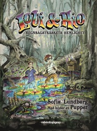 Loui & Rio Regnbågsträskets hemlighet - Sofia Lundberg