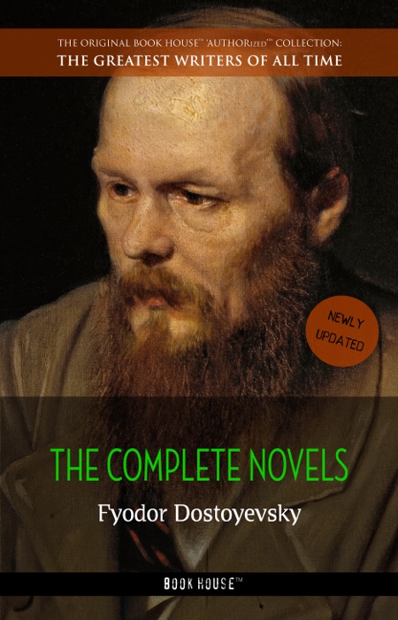 Fyodor Dostoyevsky: The Complete Novels [newly updated] (Book House Publishing)