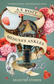 Medusa's Ankles - A S Byatt & David Mitchell