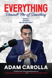 Everything Reminds Me of Something - Adam Carolla