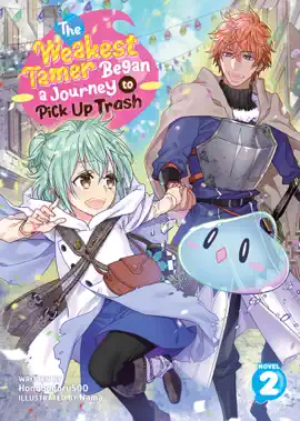 The Weakest Tamer Began a Journey to Pick Up Trash (Light Novel) Vol. 2