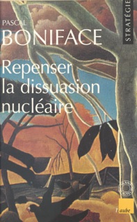 Repenser la dissuasion nucléaire by Pascal Boniface