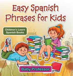 Easy Spanish Phrases for Kids  Children's Learn Spanish Books