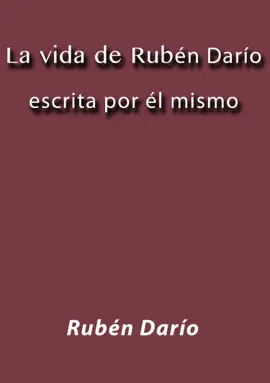 Read: La vida de Rubén Darío escrita por él Book mismo