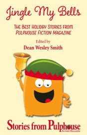 Jingle My Bells - Dean Wesley Smith, Robert Jeschonek, Ray Vukcevich, Mark Leslie, Kathy and Jerry Oltion, Kelly Washington, Kent Patterson, R.W. Wallace, David Stier, Mary McKenna & Kristine Kathryn Rusch