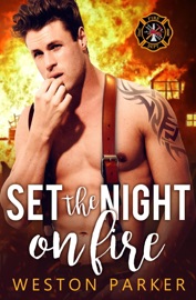 Set the Night On Fire - Weston Parker