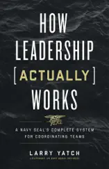 How Leadership (Actually) Works