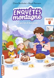 Enquêtes à la montagne, Tome 08 - Claire Bertholet & MAUD RIEMANN