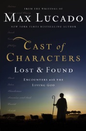 Cast of Characters: Lost and Found - Max Lucado