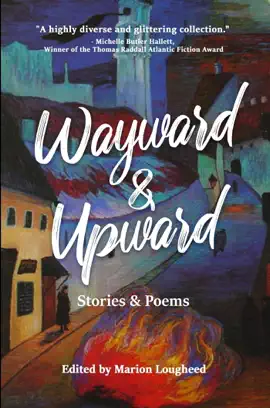 Read: Wayward Book & Upward: Stories and Poems