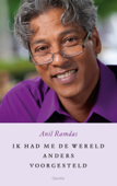 Ik had me de wereld anders voorgesteld - Anil Ramdas