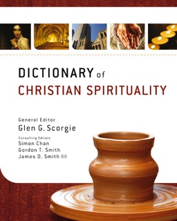 Dictionary of Christian Spirituality by Glen G. Scorgie & Zondervan