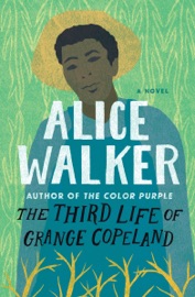 The Third Life of Grange Copeland - Alice Walker