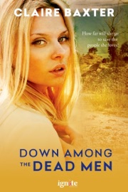 Down Among the Dead Men - Claire Baxter