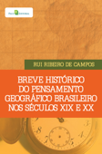 Breve histórico do pensamento geográfico brasileiro nos séculos XIX e XX - Rui Ribeiro de Campos