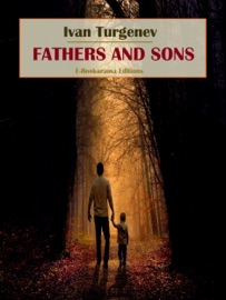 Fathers and Sons - Ivan Sergeyevich Turgenev