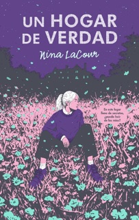 Un hogar de verdad by Nina LaCour