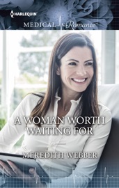 A WOMAN WORTH WAITING FOR - Meredith Webber