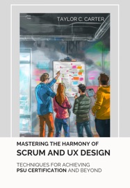 Mastering the  Harmony of Scrum and UX Design