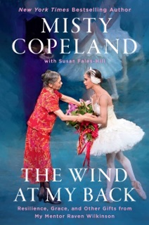 The Wind at My Back by Misty Copeland & Susan Fales-Hill