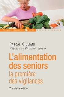 L'alimentation des seniors by Pascal Giuliani & Pr Henri Joyeux
