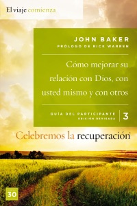 Celebremos la recuperación. Guía 3: Cómo mejorar su relación con Dios, con usted mismo y con otros