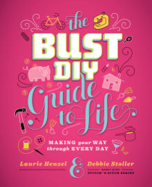 The Bust DIY Guide to Life