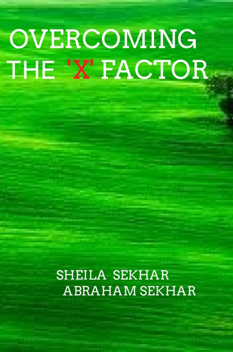 OVERCOMING THE 'X' FACTOR