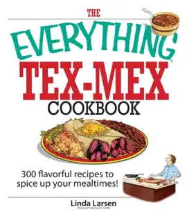 The Everything Tex-Mex Cookbook