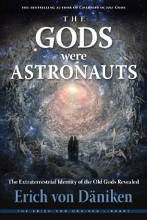 The Gods Were Astronauts by Erich von Däniken