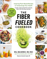 The Fiber Fueled Cookbook - Will Bulsiewicz, MD Cover Art