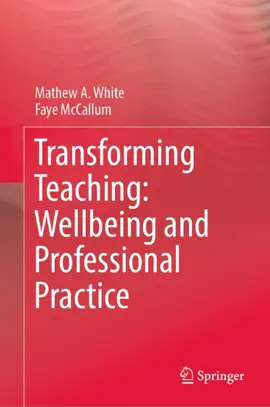 Read: Book Transforming Teaching: Wellbeing and Professional Practice