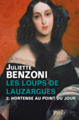 Les Loups de Lauzargues tome 2 - Hortense au point du jour - Juliette Benzoni