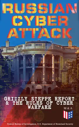 Read: Russian Cyber Attack - Grizzly Steppe Report & The Book Rules of Cyber Warfare