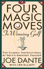The Four Magic Moves to Winning Golf - Joe Dante Cover Art